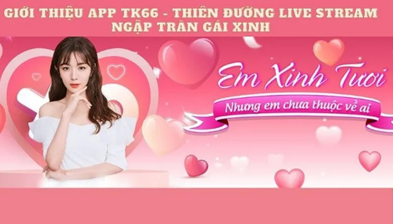 TK66 Live – App live stream đẳng cấp nhất hiện nay